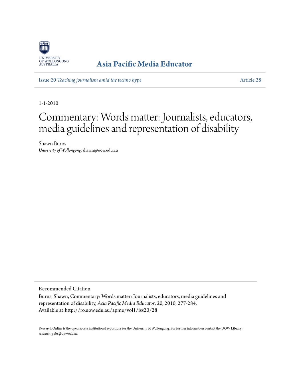 Words Matter: Journalists, Educators, Media Guidelines and Representation of Disability Shawn Burns University of Wollongong, Shawn@Uow.Edu.Au