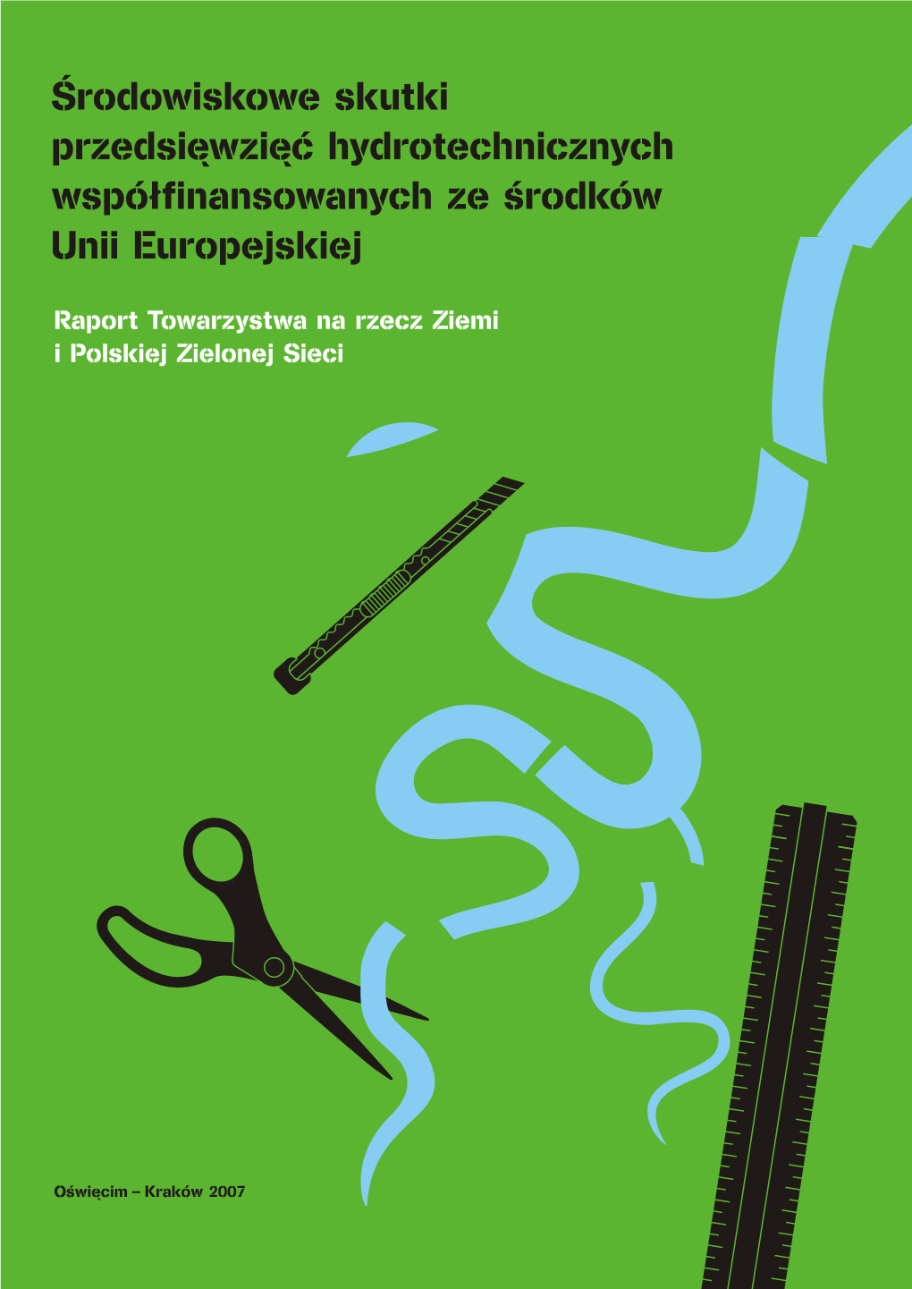 Środowiskowe Skutki Przedsięwzięć Hydrotechnicznych Współfinansowanych Ze Środków Unii Europejskiej