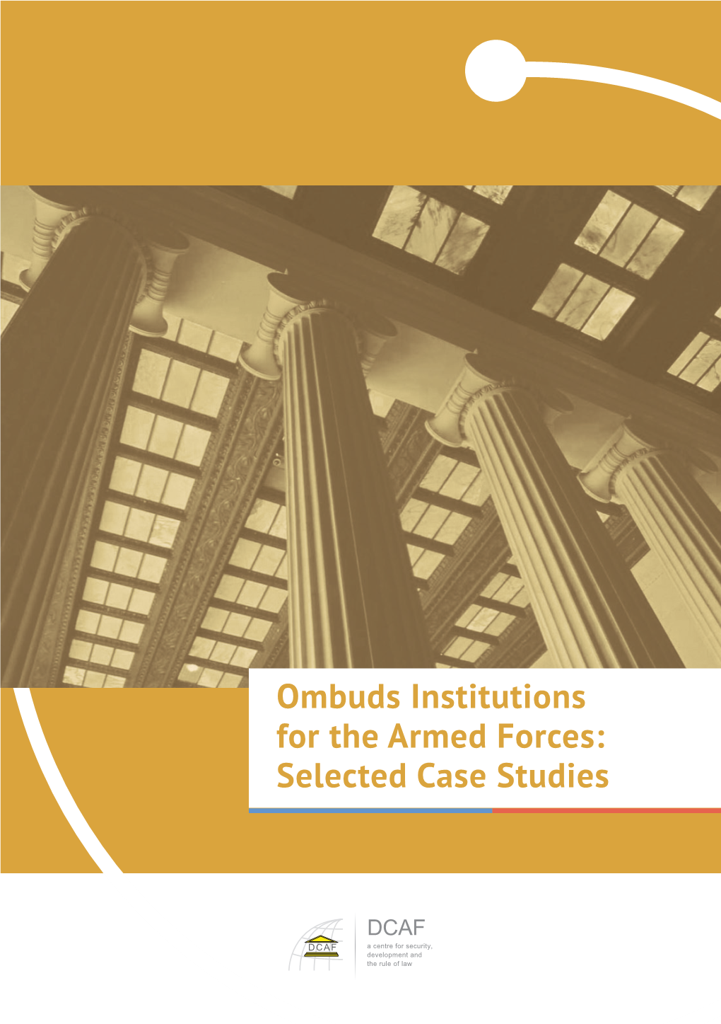 Ombuds Institutions for the Armed Forces: Selected Case Studies