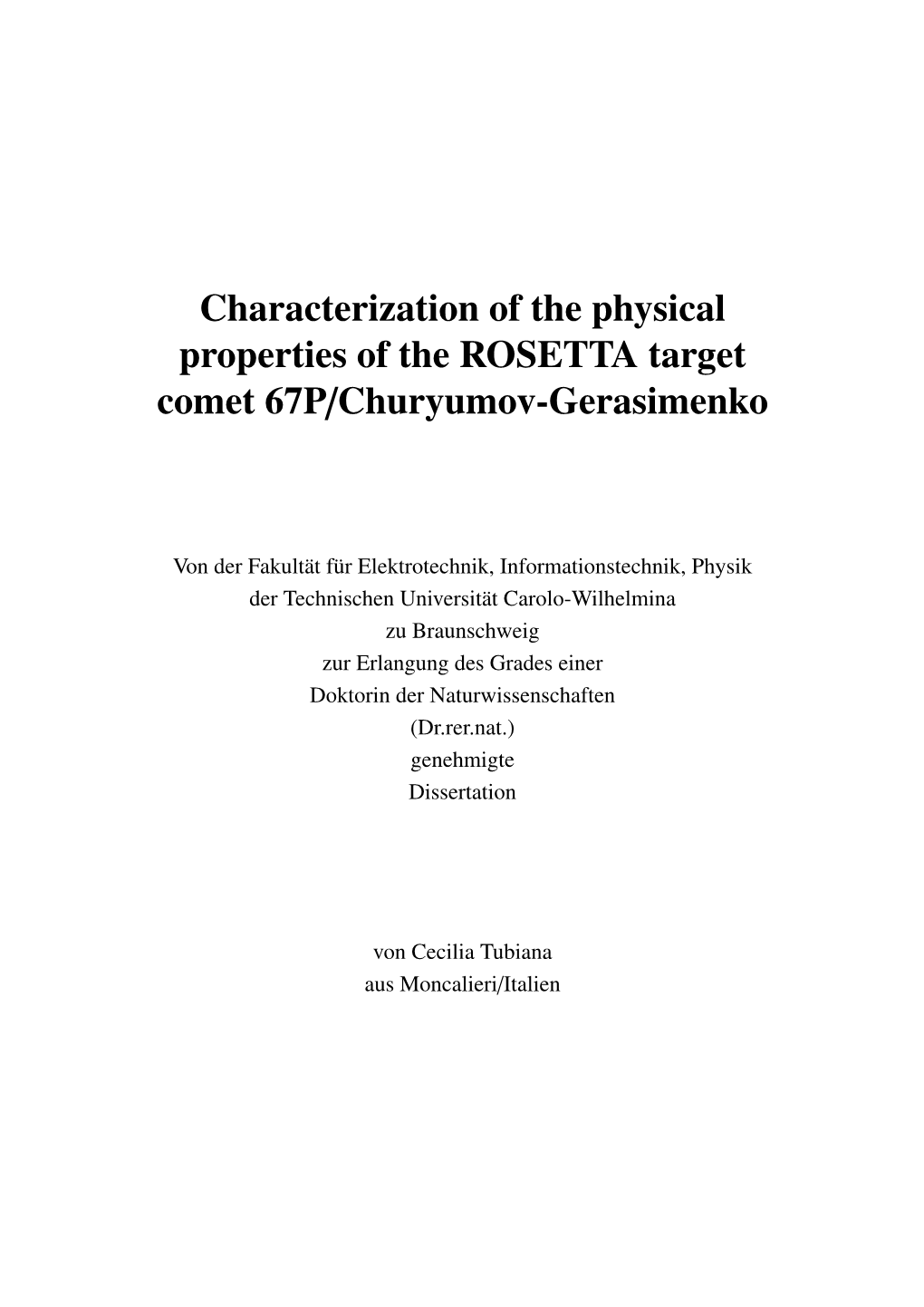 Characterization of the Physical Properties of the ROSETTA Target Comet 67P/Churyumov-Gerasimenko