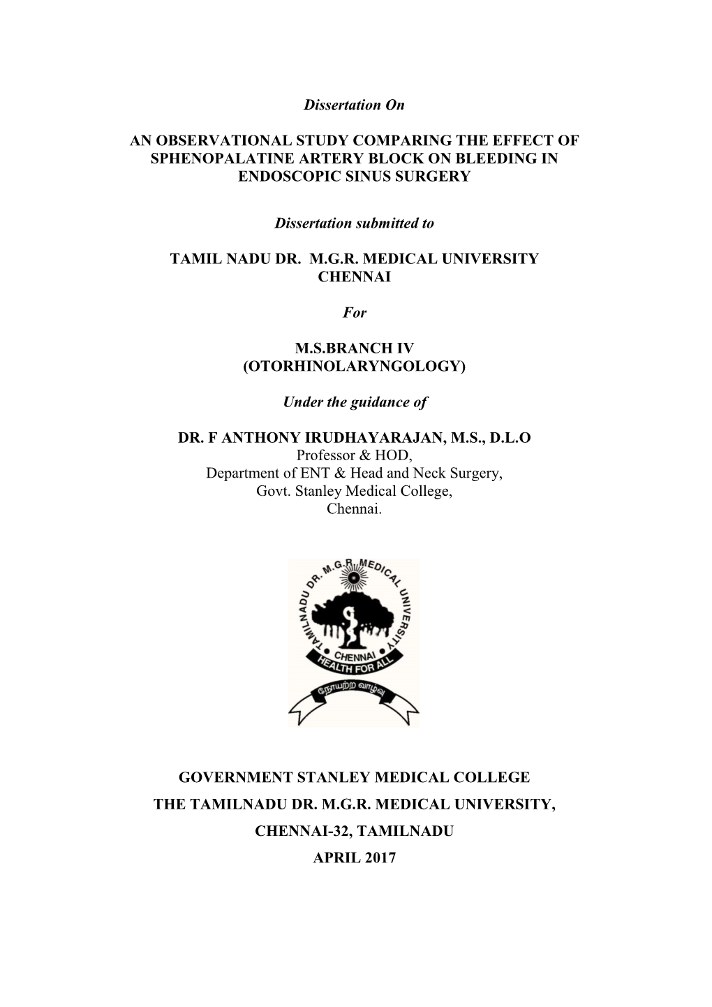 Dissertation on an OBSERVATIONAL STUDY COMPARING the EFFECT of SPHENOPALATINE ARTERY BLOCK on BLEEDING in ENDOSCOPIC SINUS SURGE