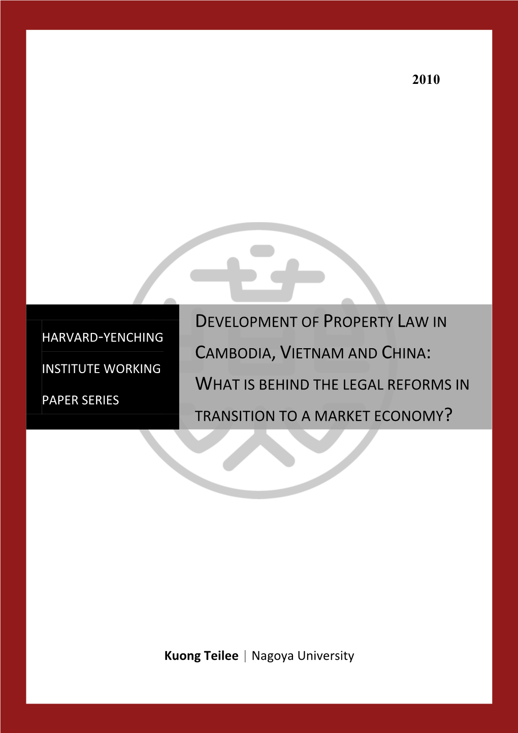 Development of Property Law in Cambodia, Vietnam and China What Is Behind the Legal Reforms in Transition to a Market Economy?