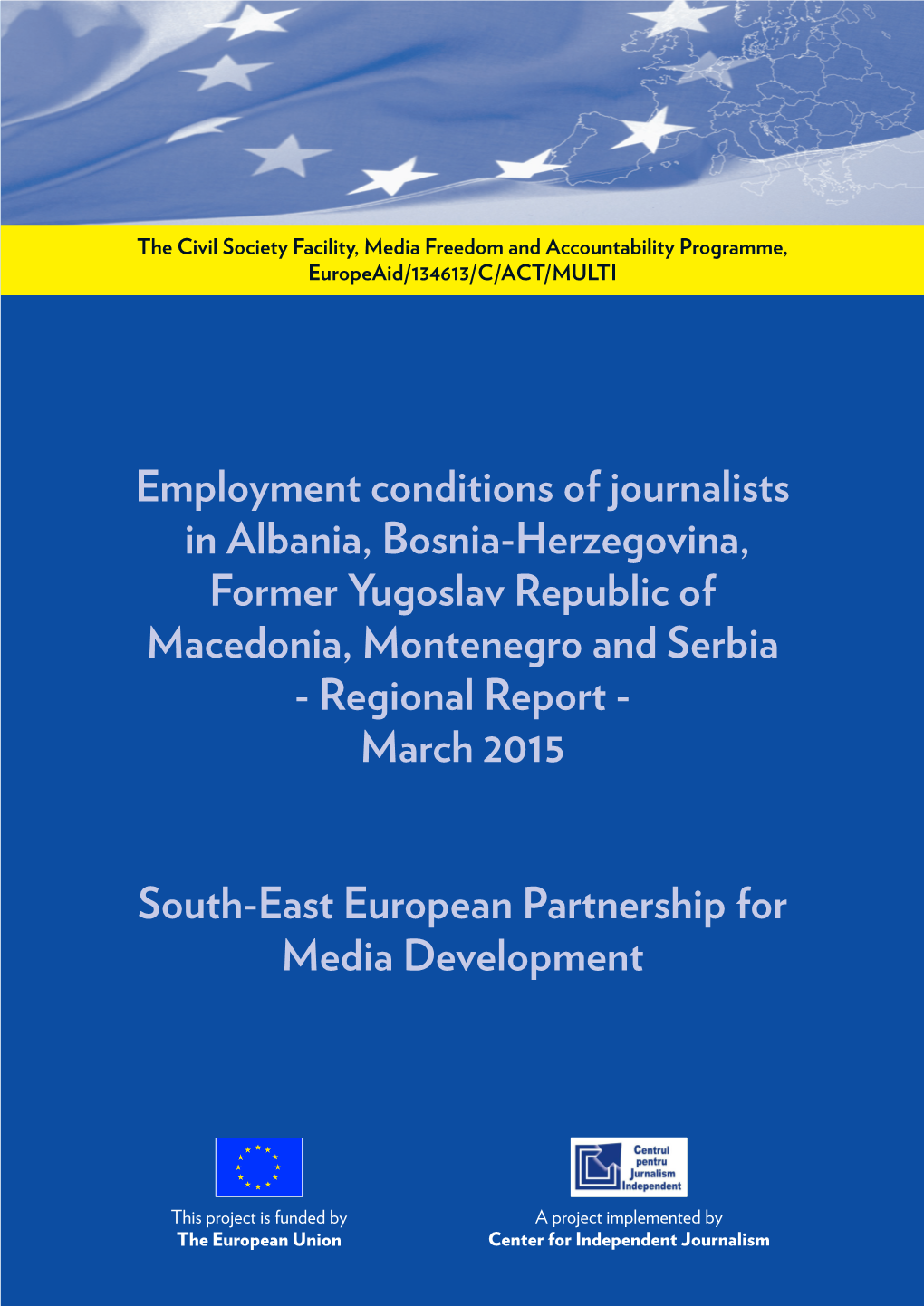 Employment Conditions of Journalists in Albania, Bosnia-Herzegovina, Former Yugoslav Republic of Macedonia, Montenegro and Serbia - Regional Report - March 2015