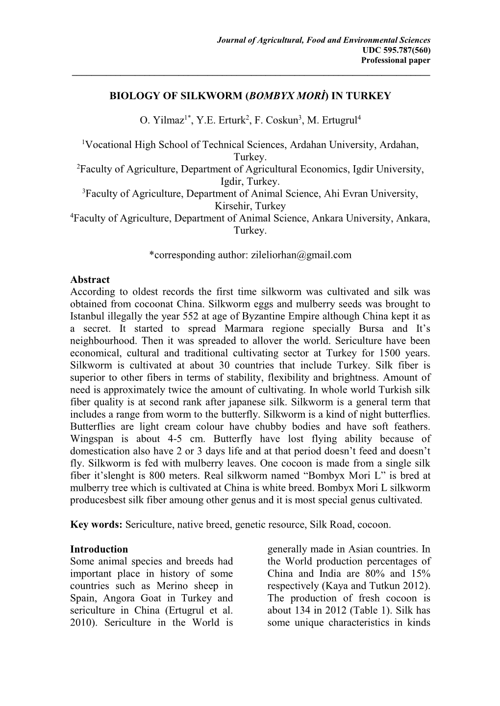 BIOLOGY of SILKWORM (BOMBYX MORİ) in TURKEY O. Yilmaz1