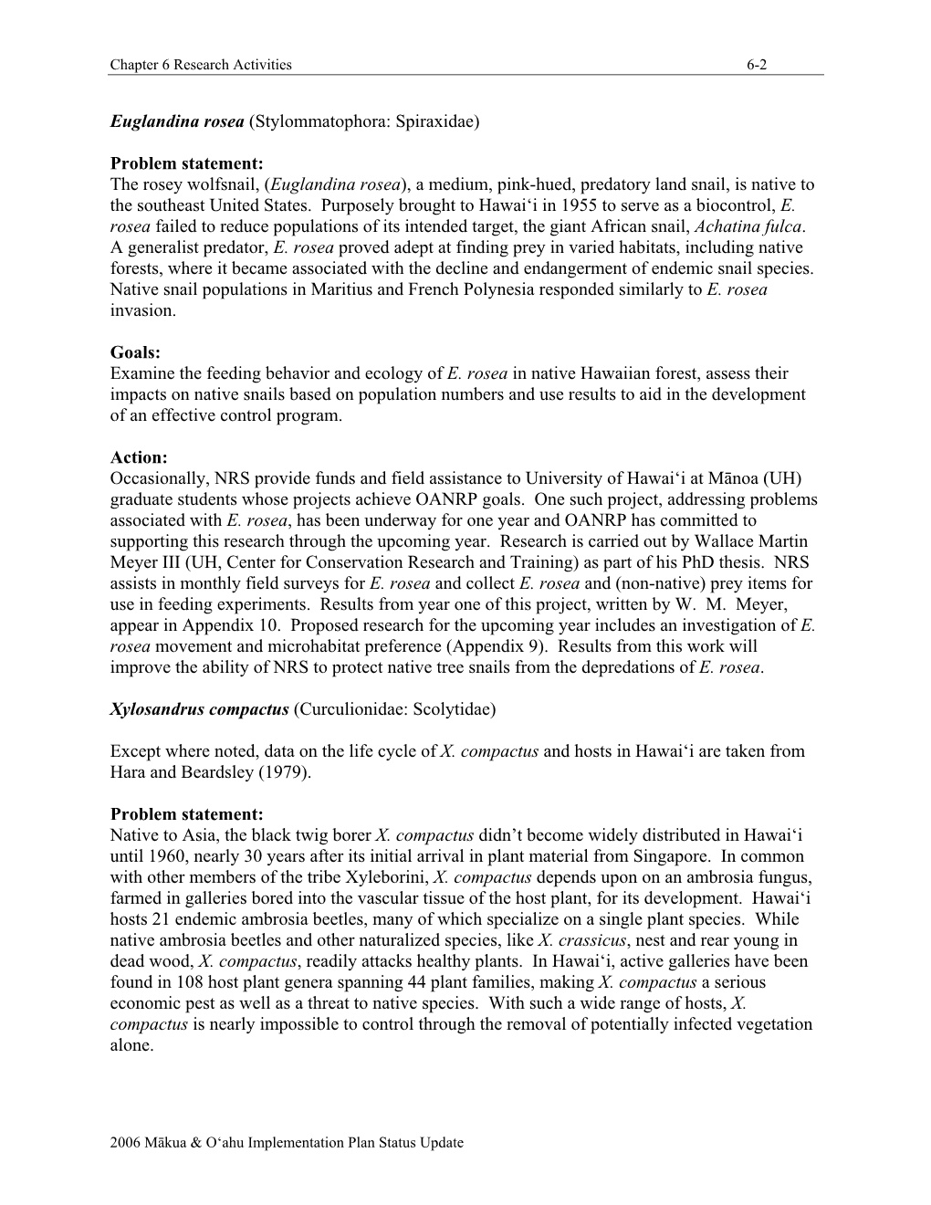 Euglandina Rosea (Stylommatophora: Spiraxidae) Problem Statement: The