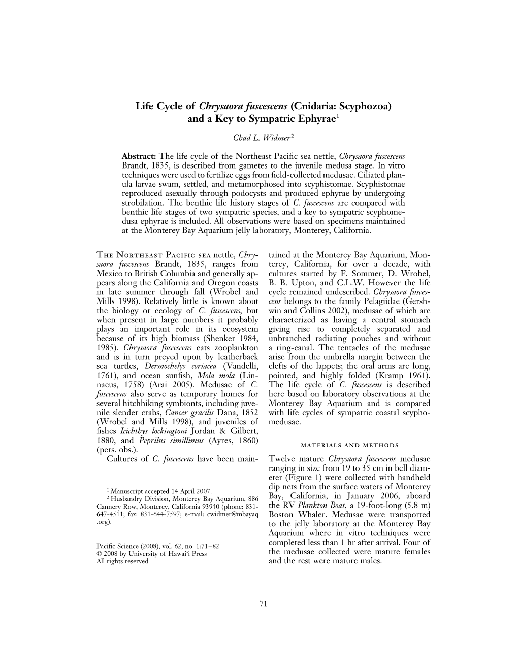 Life Cycle of Chrysaora Fuscescens (Cnidaria: Scyphozoa) and a Key to Sympatric Ephyrae1