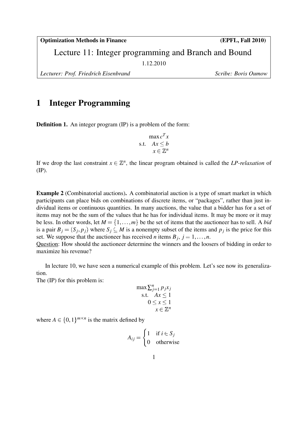 Lecture 11: Integer Programming and Branch and Bound 1.12.2010 Lecturer: Prof