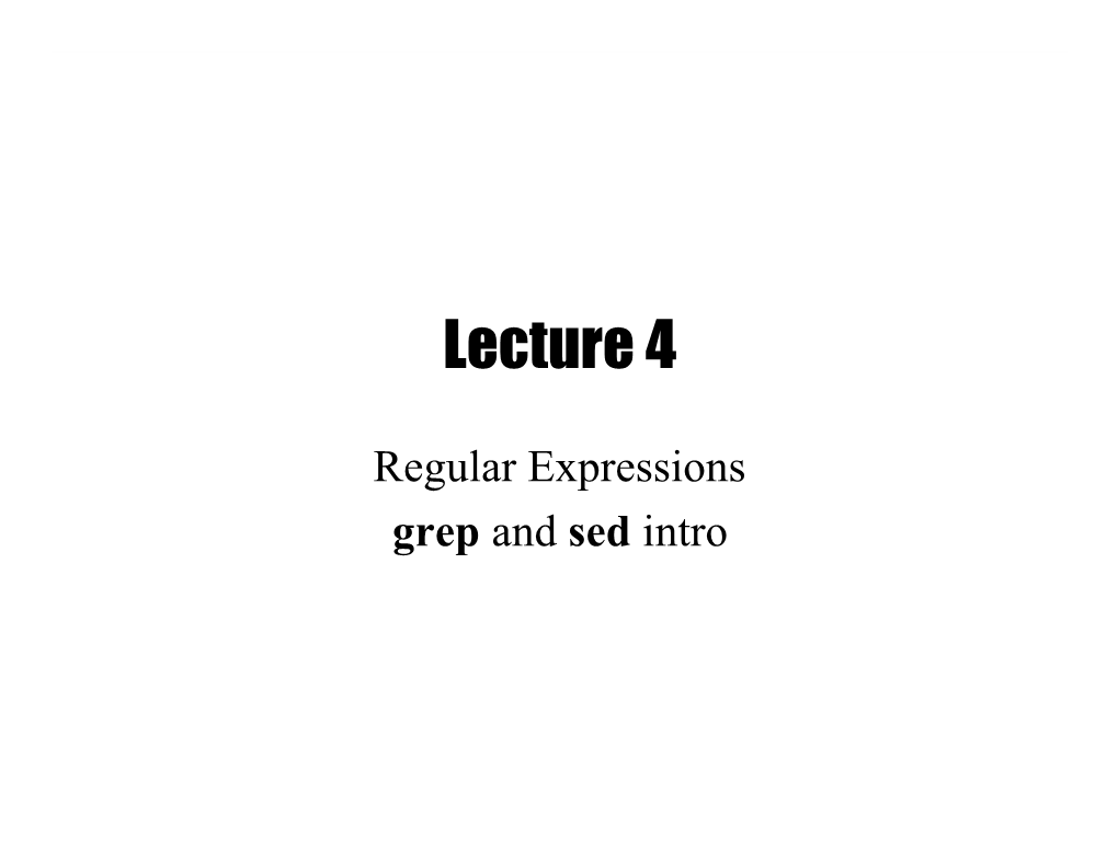 Regular Expressions Grep and Sed Intro Previously