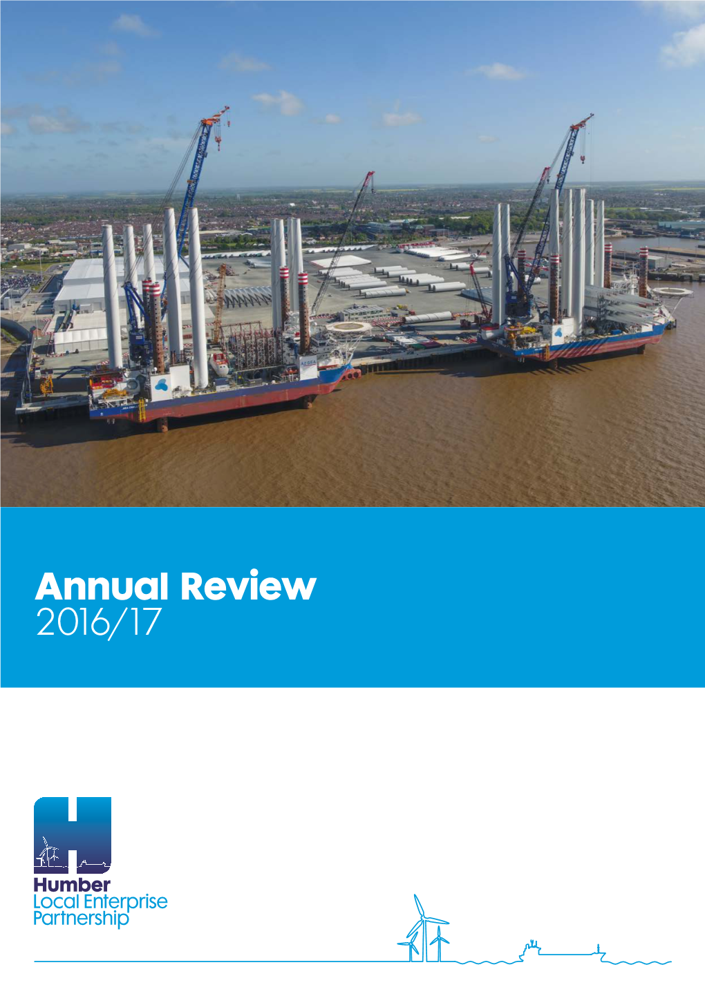 Annual Review 2016/17 Humber Local Enterprise Partnership Annual Review 2016/17 Foreword