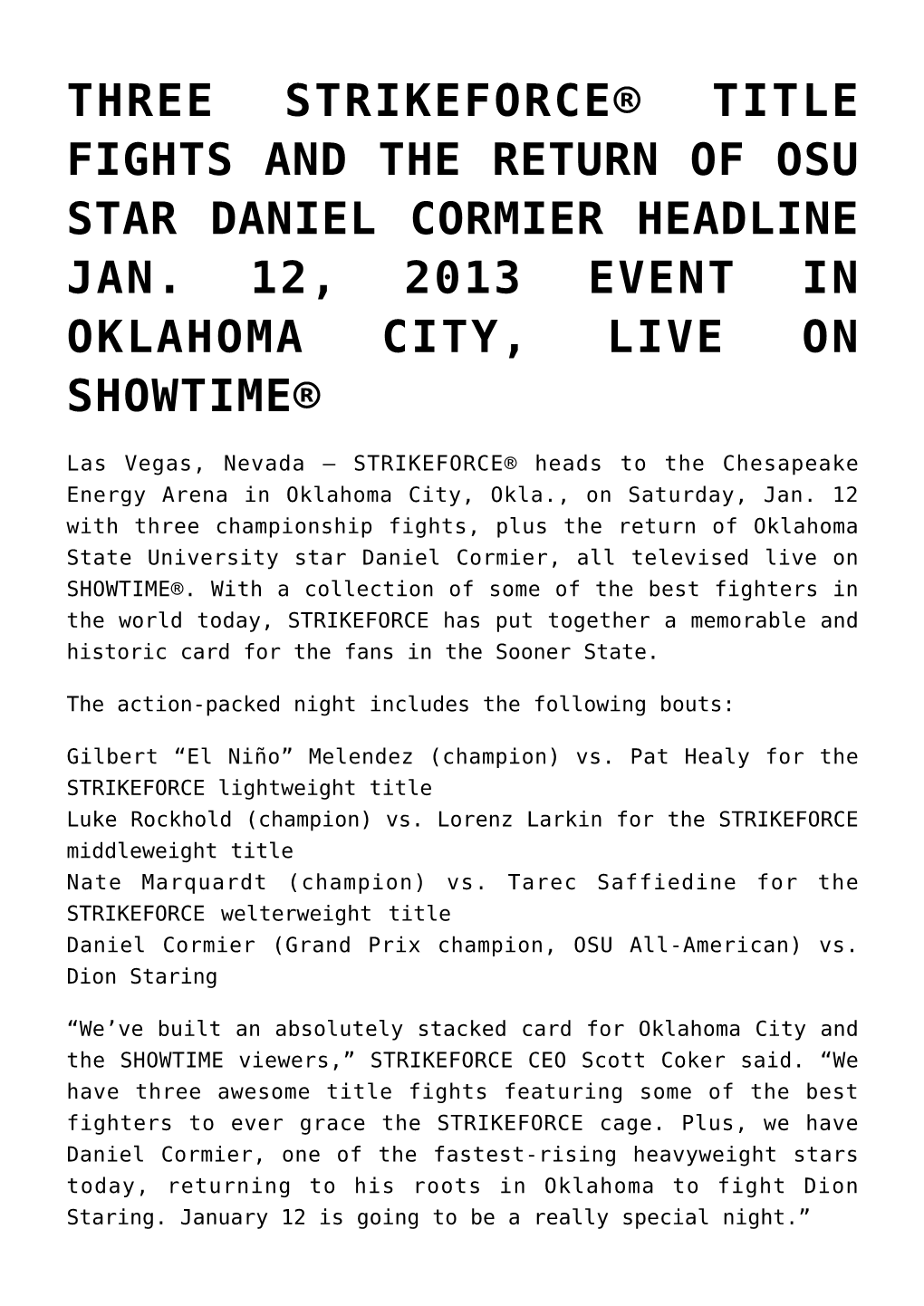 Three Strikeforce® Title Fights and the Return of Osu Star Daniel Cormier Headline Jan