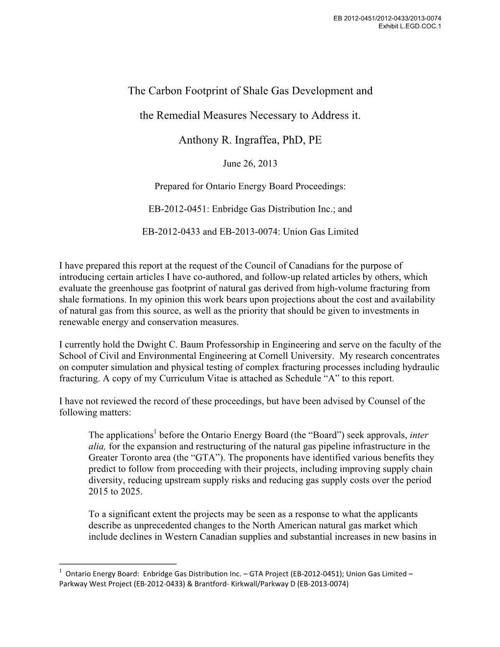 The Carbon Footprint of Shale Gas Development and the Remedial Measures Necessary to Address It. Anthony R. Ingraffea, Phd, PE