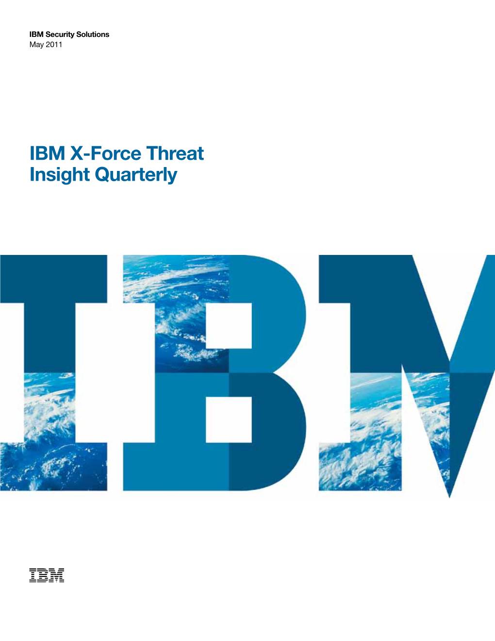 IBM X-Force Threat Insight Quarterly 2 X-Force Threat Insight Quarterly IBM Security Solutions