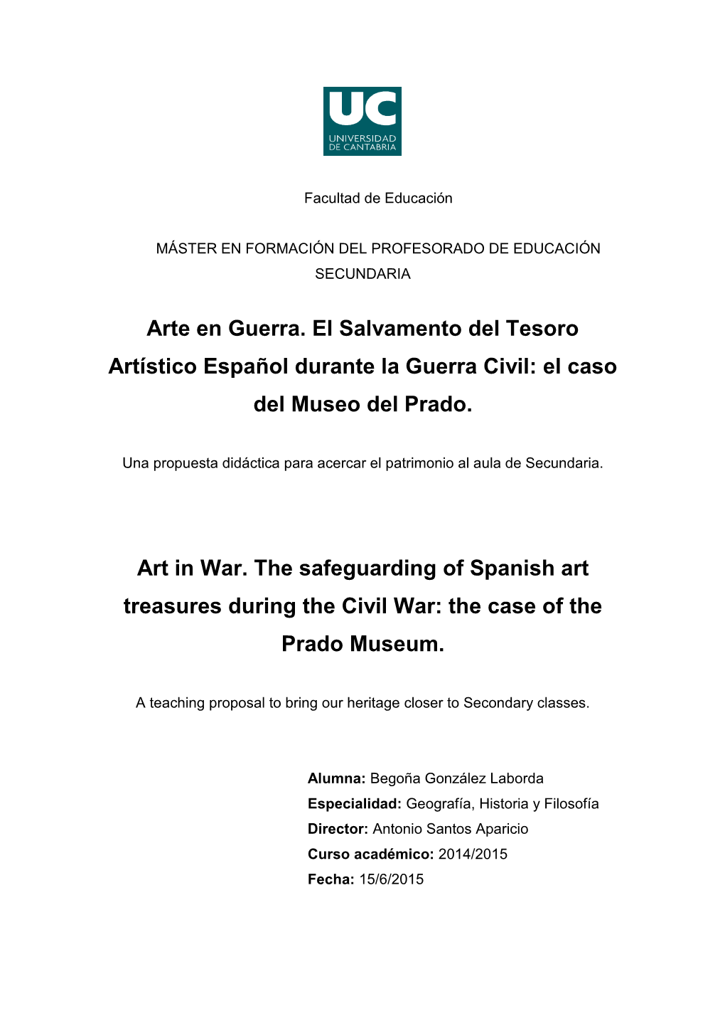 Arte En Guerra. El Salvamento Del Tesoro Artístico Español Durante La Guerra Civil: El Caso Del Museo Del Prado