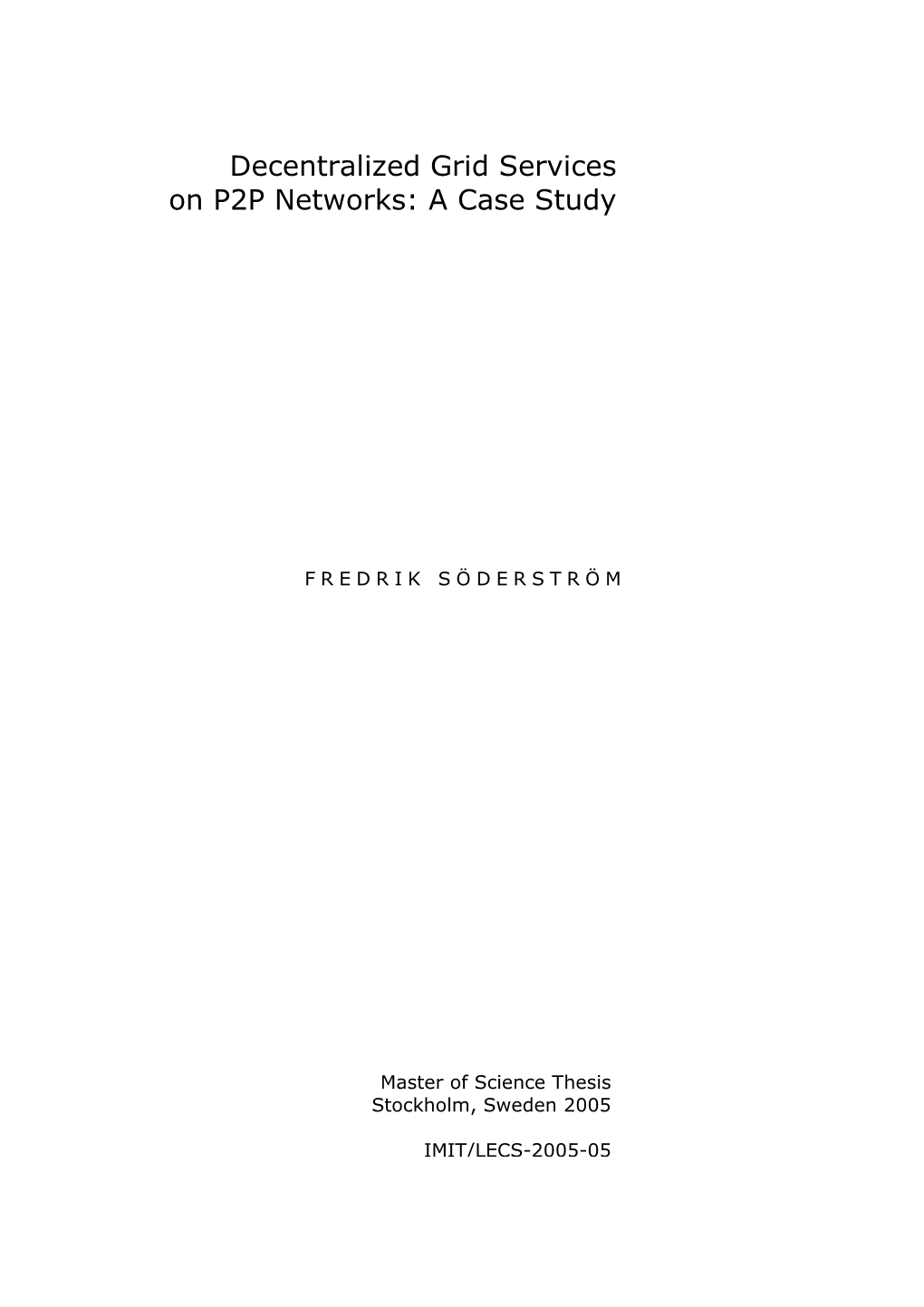 Decentralized Grid Services on P2P Networks: a Case Study