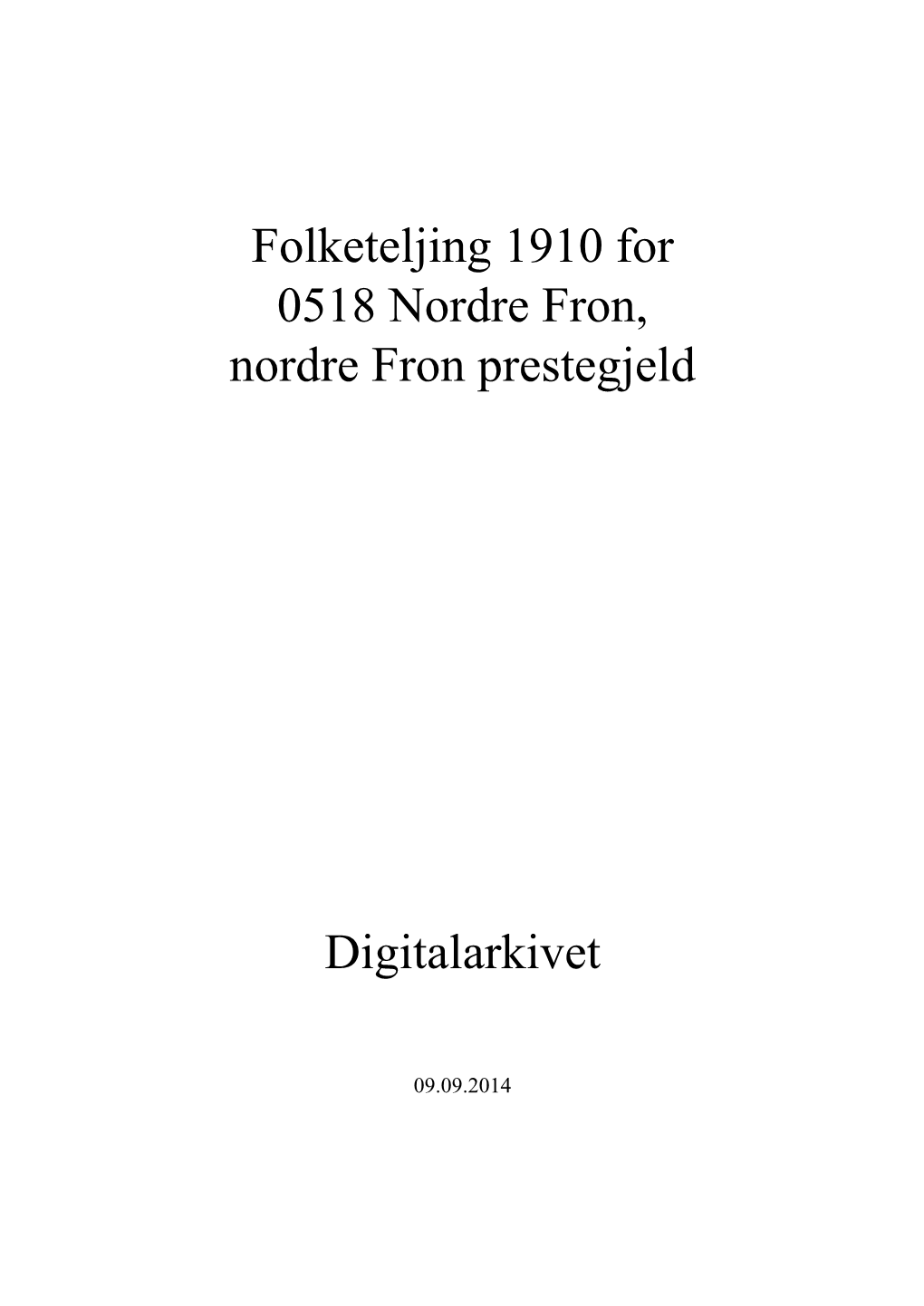 Folketeljing 1910 for 0518 Nordre Fron, Nordre Fron Prestegjeld Digitalarkivet