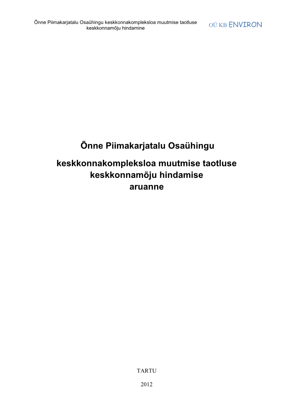 Õnne Piimakarjatalu Osaühingu Keskkonnakompleksloa Muutmise Taotluse Keskkonnamõju Hindamine OÜ KB ENVIRON