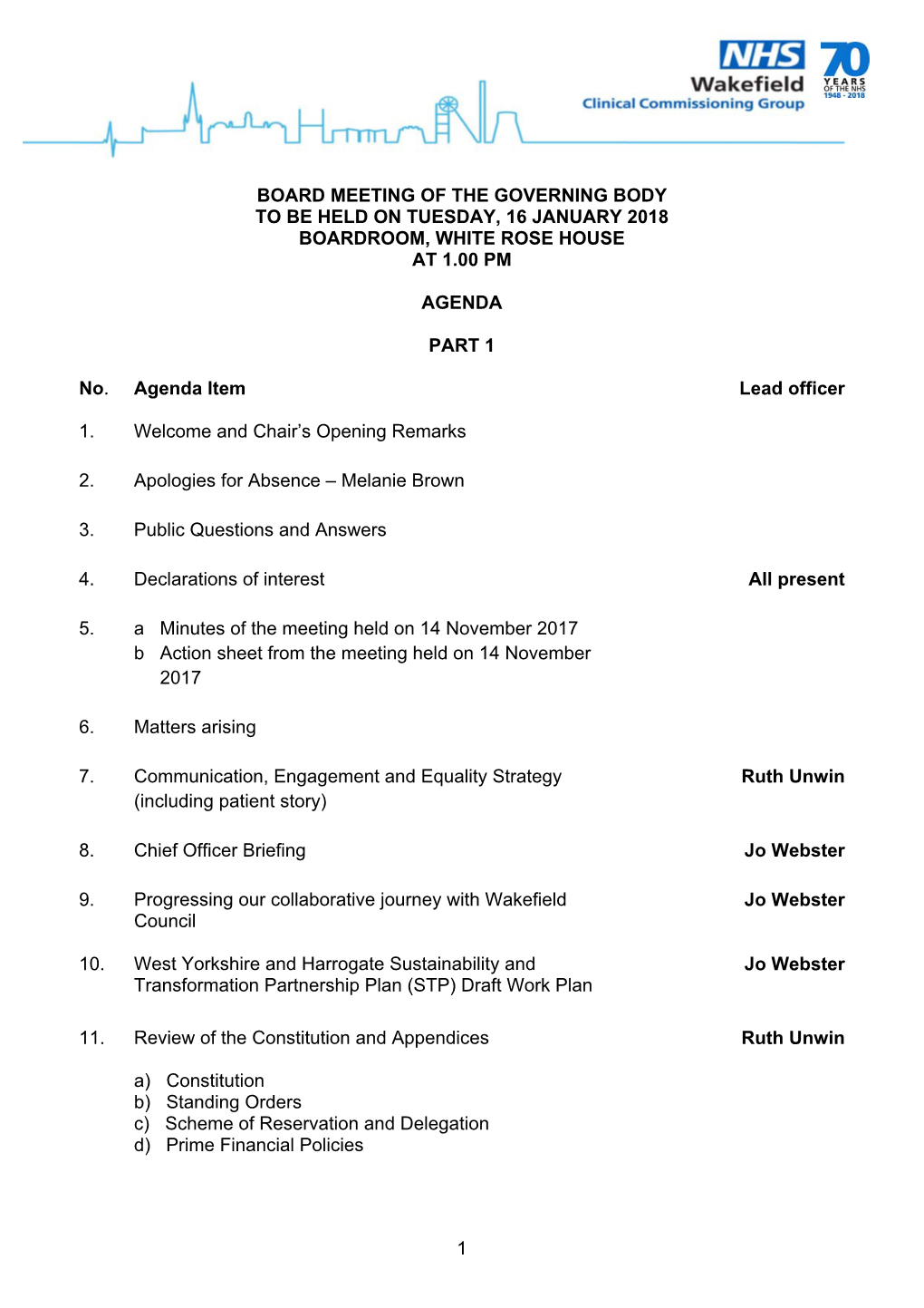 Board Meeting of the Governing Body to Be Held on Tuesday, 16 January 2018 Boardroom, White Rose House at 1.00 Pm