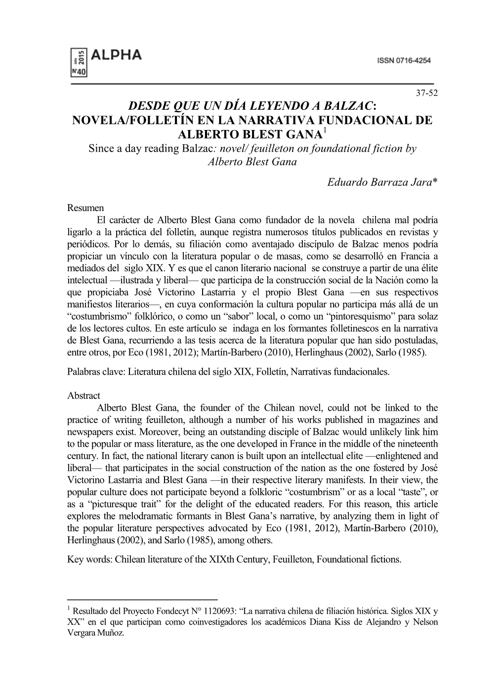 NOVELA/FOLLETÍN EN LA NARRATIVA FUNDACIONAL DE ALBERTO BLEST GANA1 Since a Day Reading Balzac: Novel/ Feuilleton on Foundational Fiction by Alberto Blest Gana