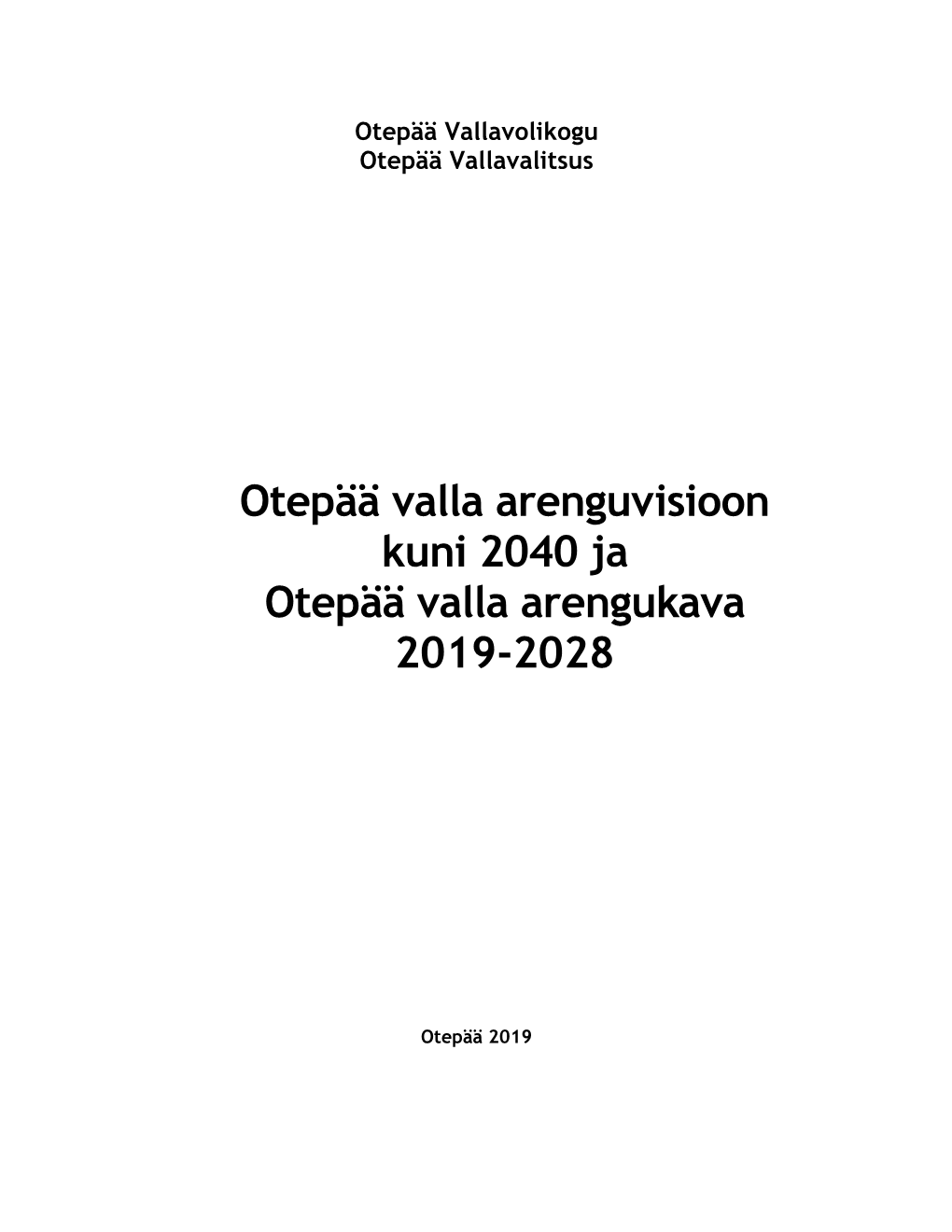 Otepää Valla Arenguvisioon Kuni 2040 Ja Otepää Valla Arengukava 2019