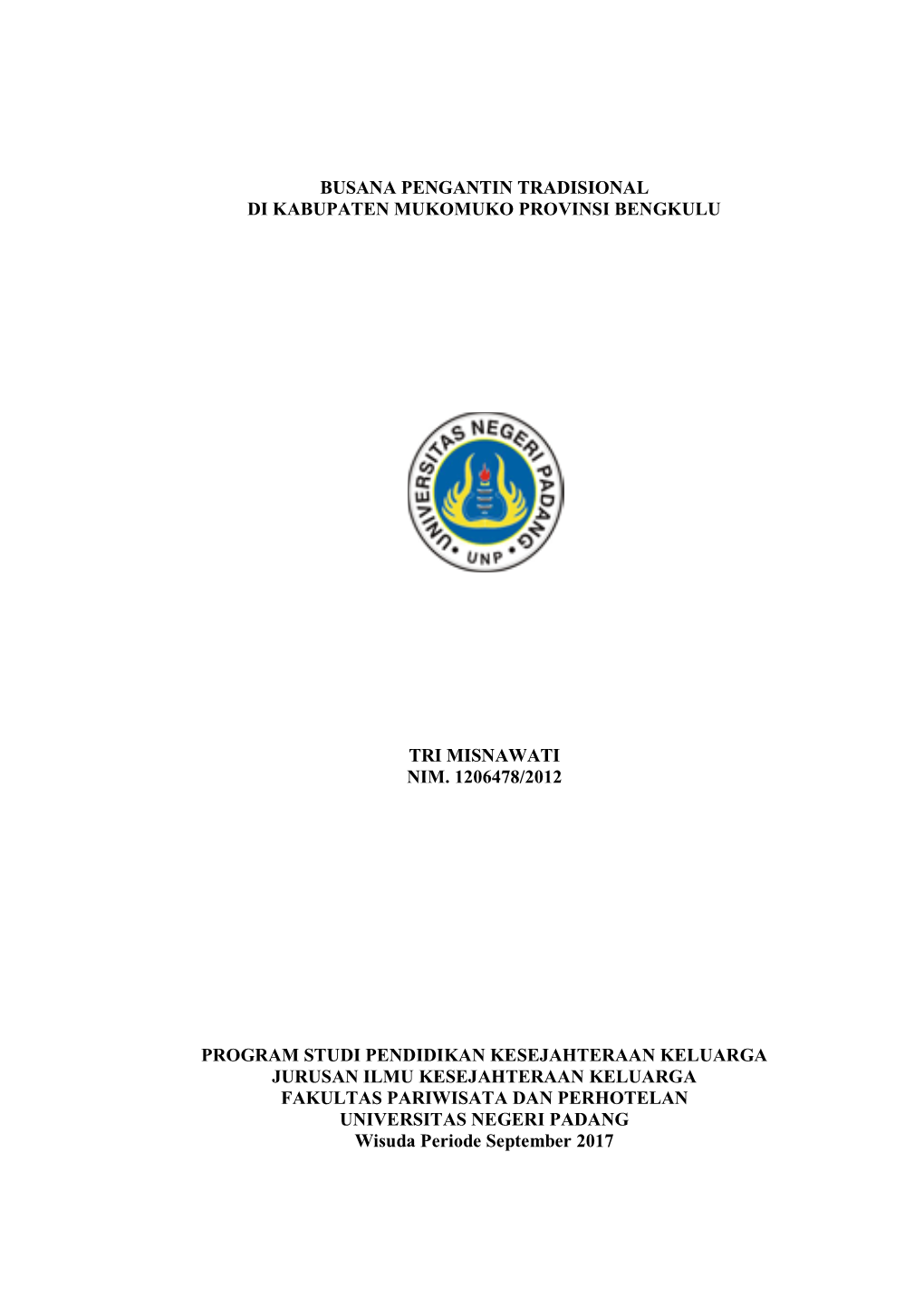 Busana Pengantin Tradisional Di Kabupaten Mukomuko Provinsi Bengkulu Tri Misnawati Nim. 1206478/2012 Program Studi Pendidikan K