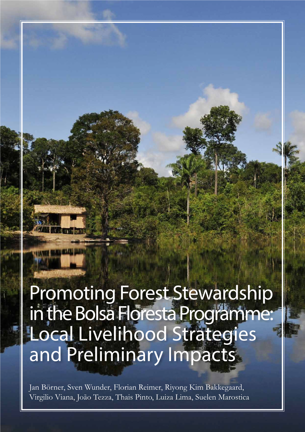 Promoting Forest Stewardship in the Bolsa Floresta Programme: Local Livelihood Strategies and Preliminary Impacts