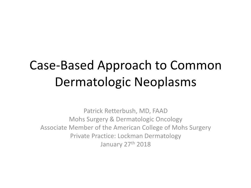 Lumps & Bumps: Approach to Common Dermatologic Neoplasms