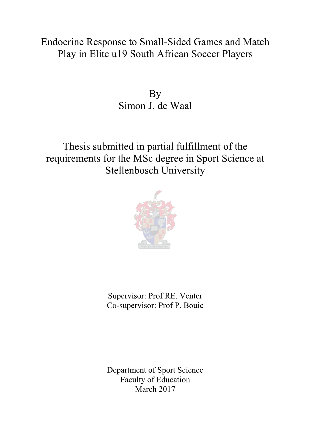 Endocrine Response to Small-Sided Games and Match Play in Elite U19 South African Soccer Players