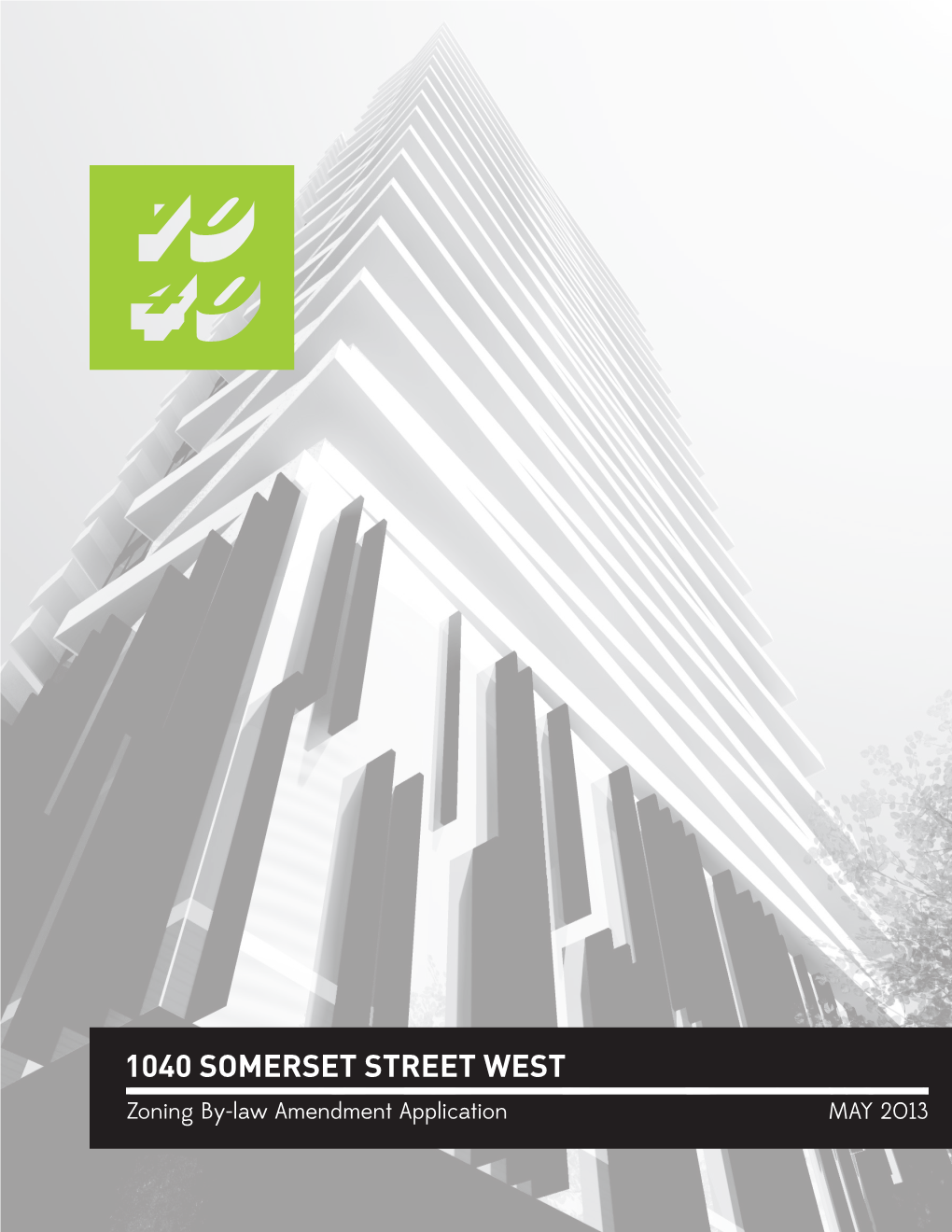 1040 SOMERSET STREET WEST Zoning By-Law Amendment Application MAY 2013 1040 1040 1040 10 1040 1040 1040 40 10 1040 10 10 40 40 40