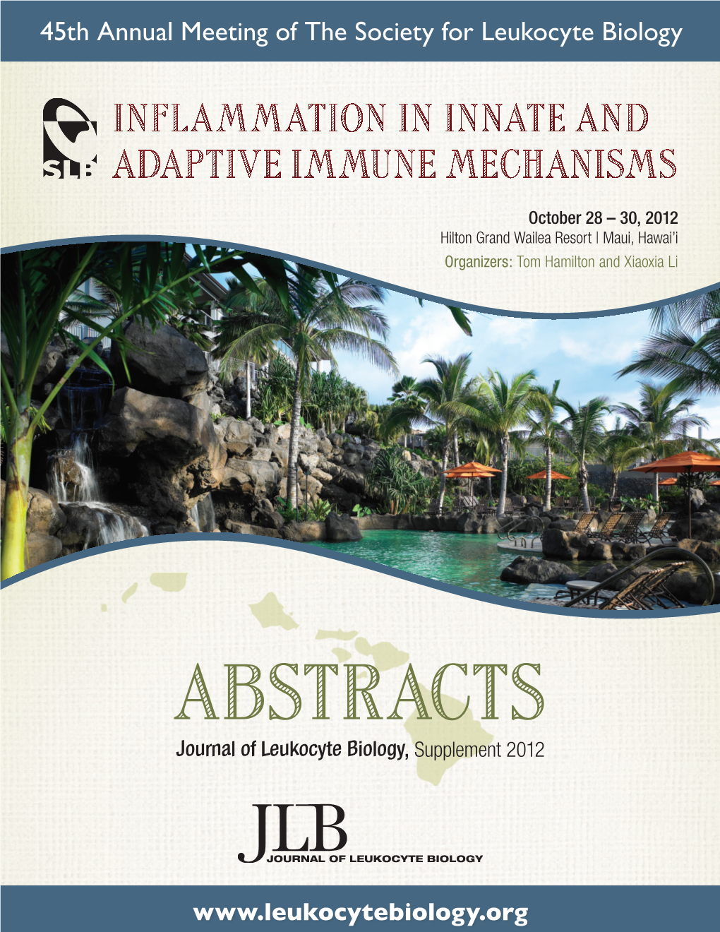 Inflammation in Innate and Adaptive Immune Mechanisms October 28 – 30, 2012 Hilton Grand Wailea Resort | Maui, Hawai’I Organizers: Tom Hamilton and Xiaoxia Li
