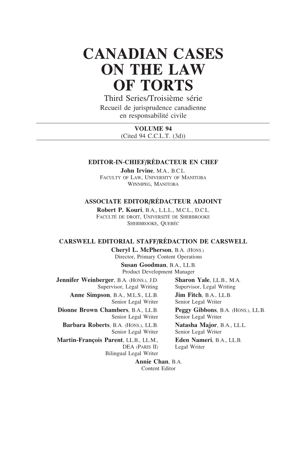 CANADIAN CASES on the LAW of TORTS Third Series/Troisi`Eme S´Erie Recueil De Jurisprudence Canadienne En Responsabilit´E Civile VOLUME 94 (Cited 94 C.C.L.T