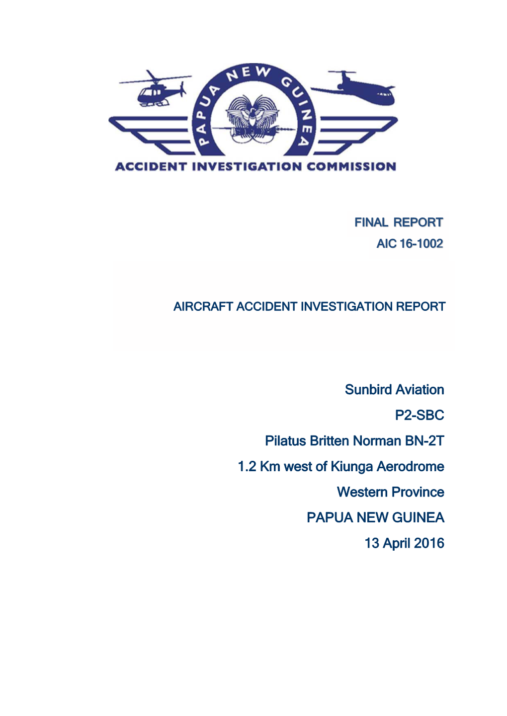 Sunbird Aviation P2-SBC Pilatus Britten Norman BN-2T 1.2 Km West of Kiunga Aerodrome Western Province PAPUA NEW GUINEA 13 April 2016