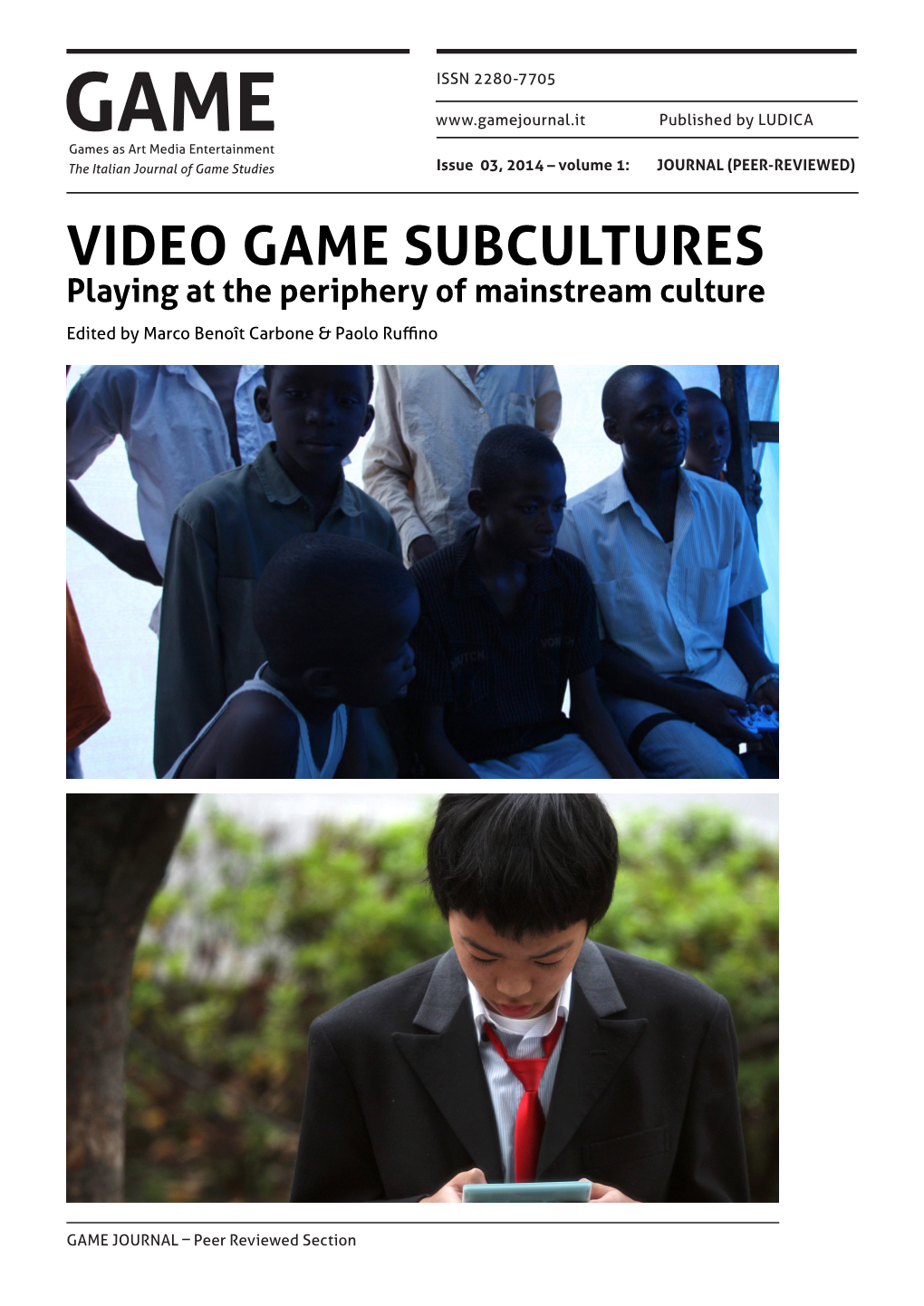 VIDEO GAME SUBCULTURES Playing at the Periphery of Mainstream Culture Edited by Marco Benoît Carbone & Paolo Ruffino