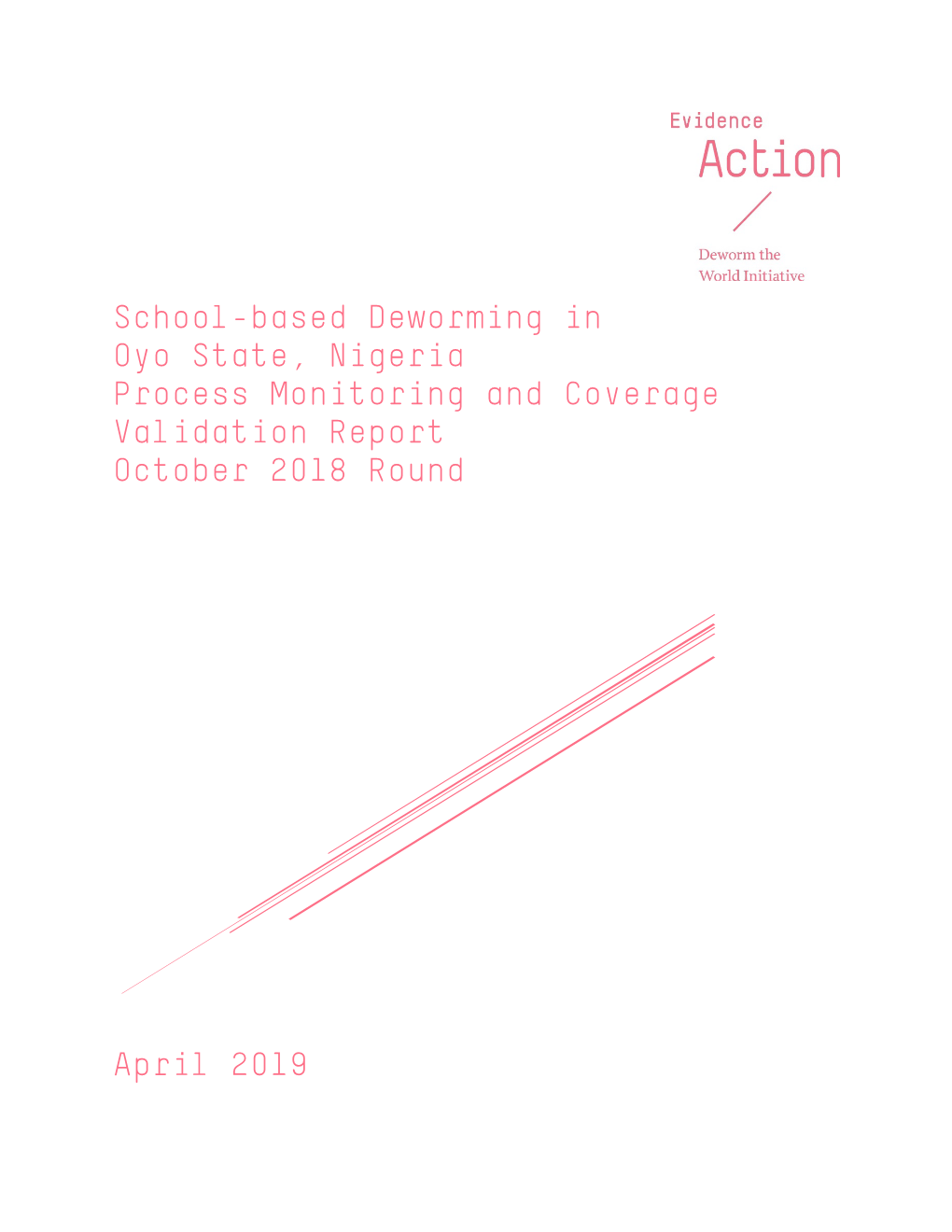 School-Based Deworming in Oyo State, Nigeria Process Monitoring and Coverage Validation Report October 2018 Round