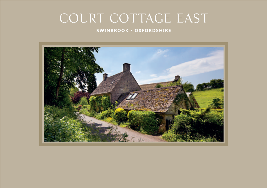 Court Cottage East SWINBROOK • OXFORDSHIRE Court Cottage East Garden