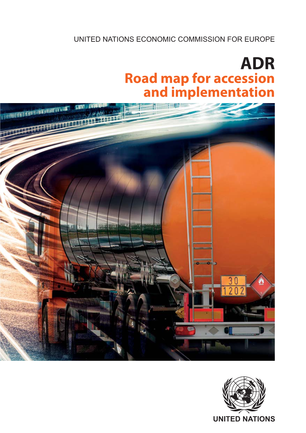 Road Map for Accession and Implementation UNITED NATIONS ECONOMIC COMMISSION for EUROPE