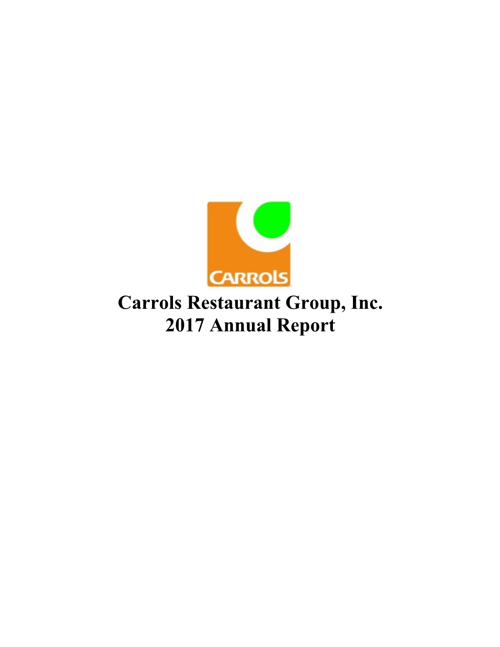 Carrols Restaurant Group, Inc. 2017 Annual Report