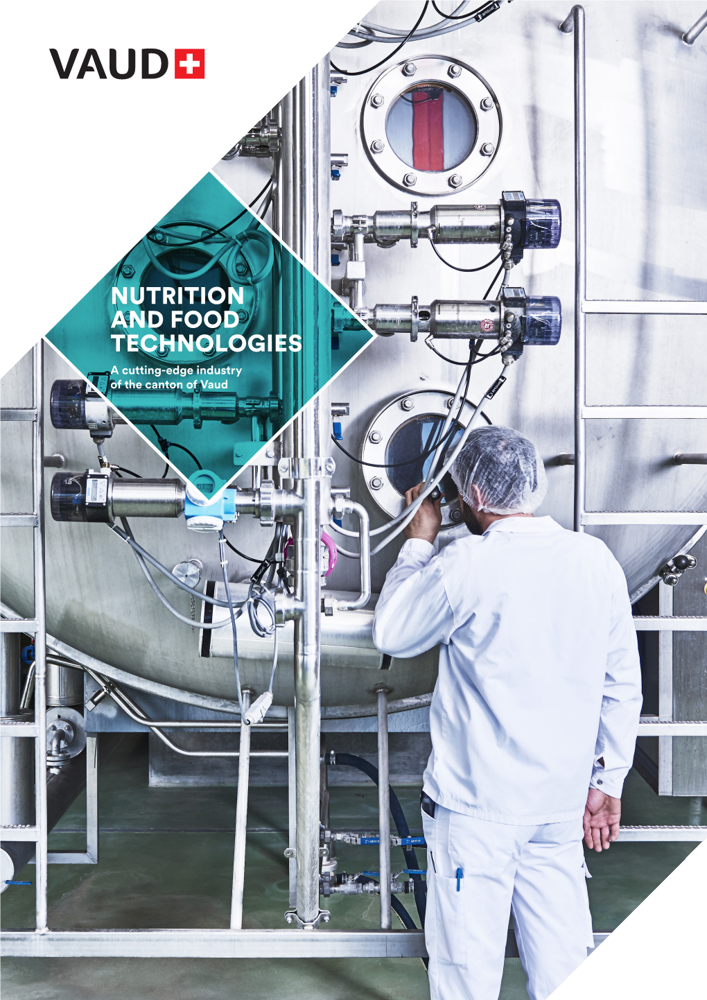 NUTRITION and FOOD TECHNOLOGIES a Cutting-Edge Industry of the Canton of Vaud 2 VAUD ECONOMIC PROMOTION / NUTRITION and FOOD TECHNOLOGIES