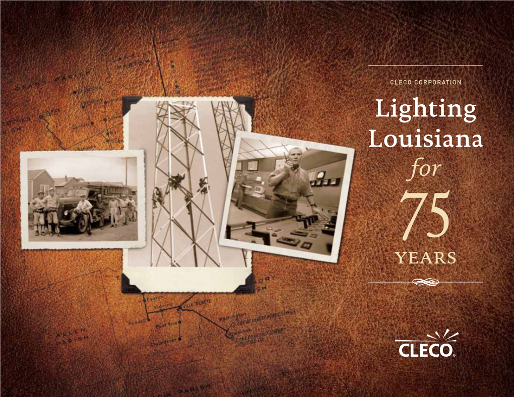 Lighting Louisiana for 75 Years Copyright ® 2010, Cleco Corporation