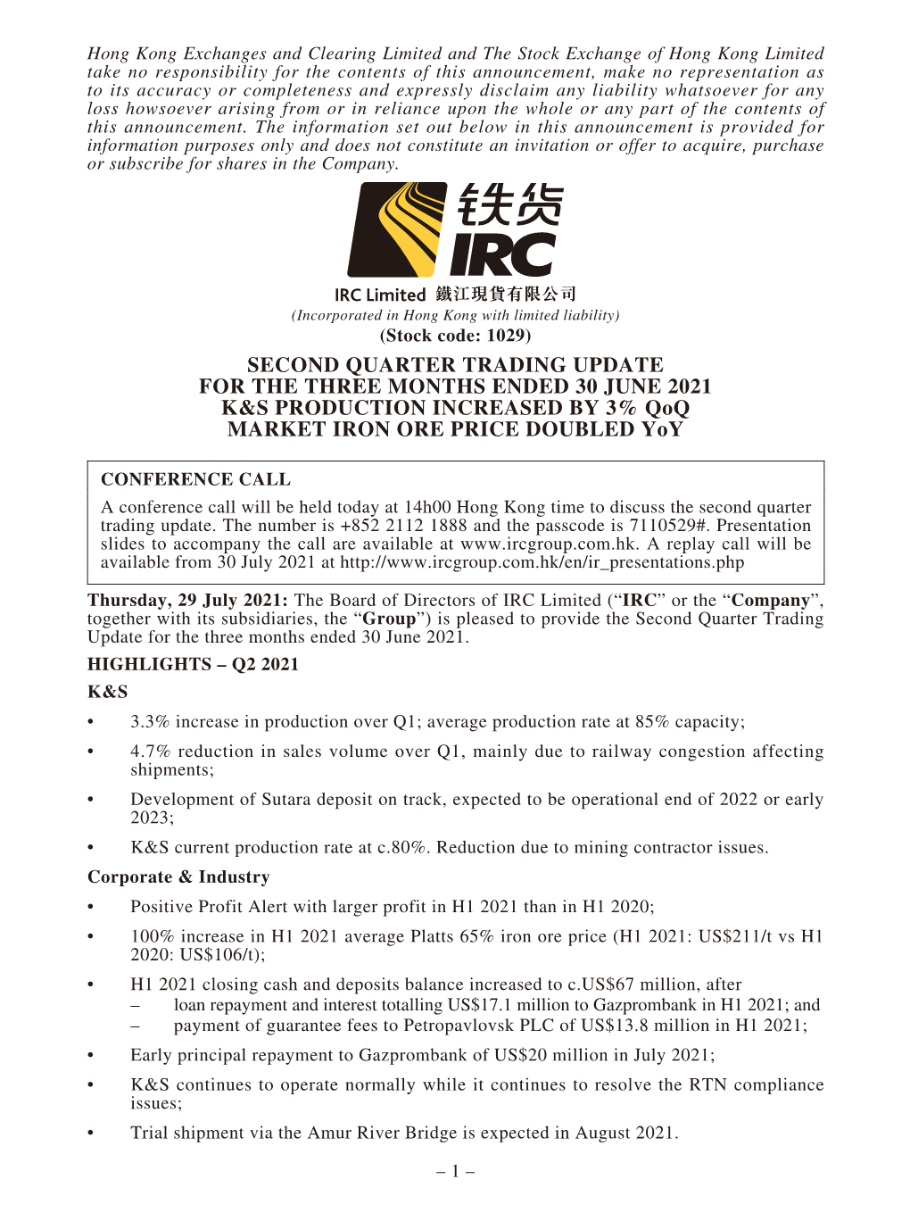 SECOND QUARTER TRADING UPDATE for the THREE MONTHS ENDED 30 JUNE 2021 K&S PRODUCTION INCREASED by 3% Qoq MARKET IRON ORE