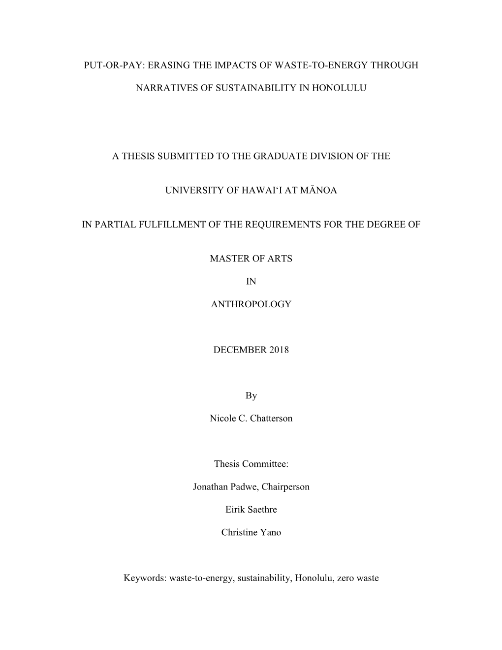 Put-Or-Pay: Erasing the Impacts of Waste-To-Energy Through Narratives of Sustainability in Honolulu a Thesis Submitted to the G