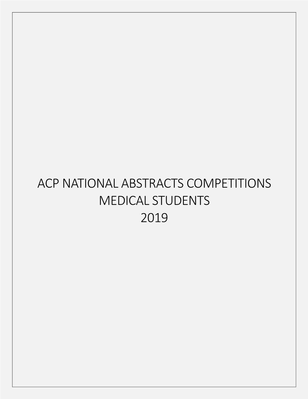 ACP NATIONAL ABSTRACTS COMPETITIONS MEDICAL STUDENTS 2019 Table of Contents