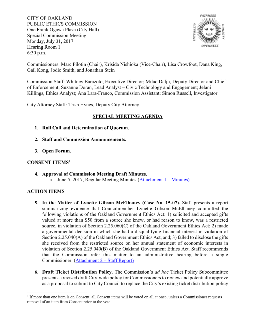 CITY of OAKLAND PUBLIC ETHICS COMMISSION One Frank Ogawa Plaza (City Hall) Special Commission Meeting Monday, July 31, 2017 Hearing Room 1 6:30 P.M