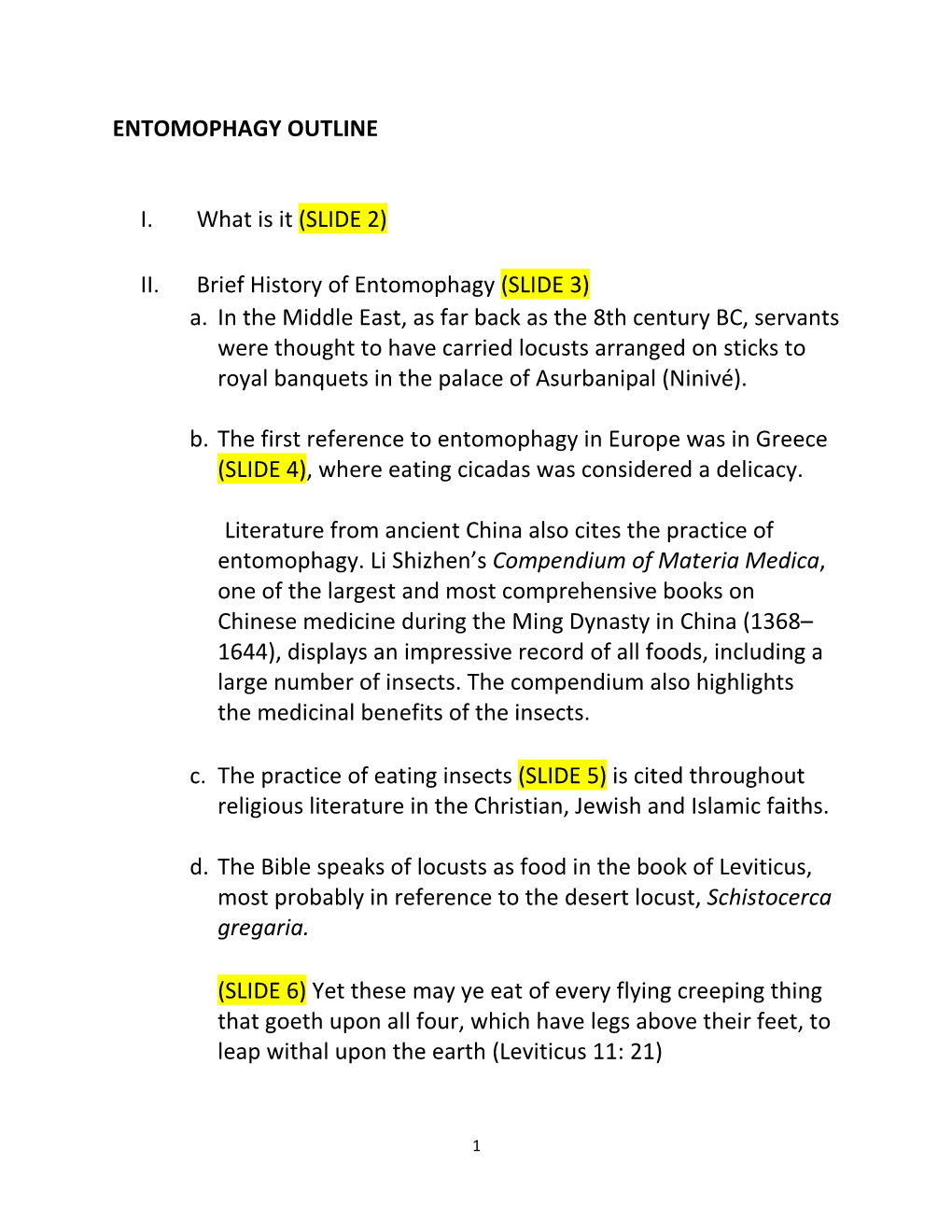 ENTOMOPHAGY OUTLINE I. What Is It (SLIDE 2) II. Brief History Of