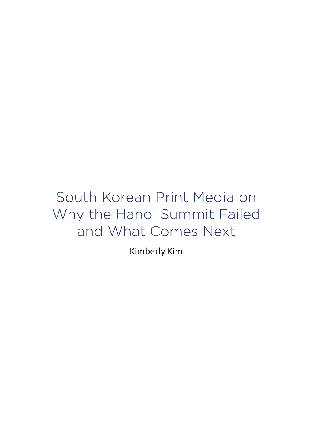 South Korean Print Media on Why the Hanoi Summit Failed and What Comes Next Kimberly Kim 316 | Joint U.S.-Korea Academic Studies