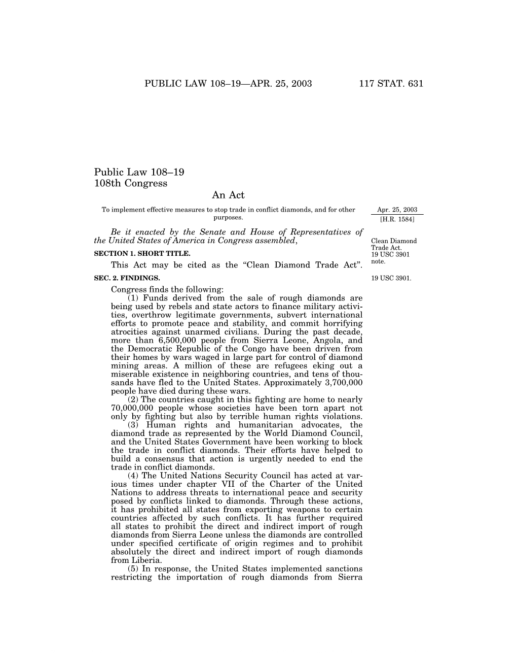 Public Law 108–19 108Th Congress an Act to Implement Effective Measures to Stop Trade in Conflict Diamonds, and for Other Apr