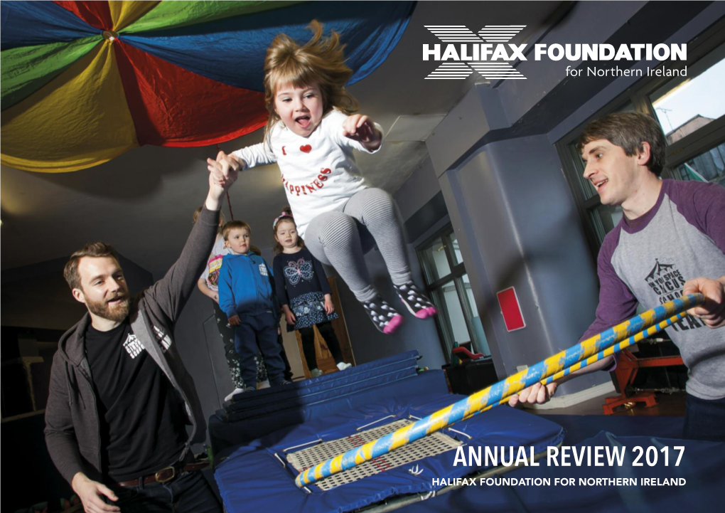 Annual Review 2017 Halifax Foundation for Northern Ireland Contents