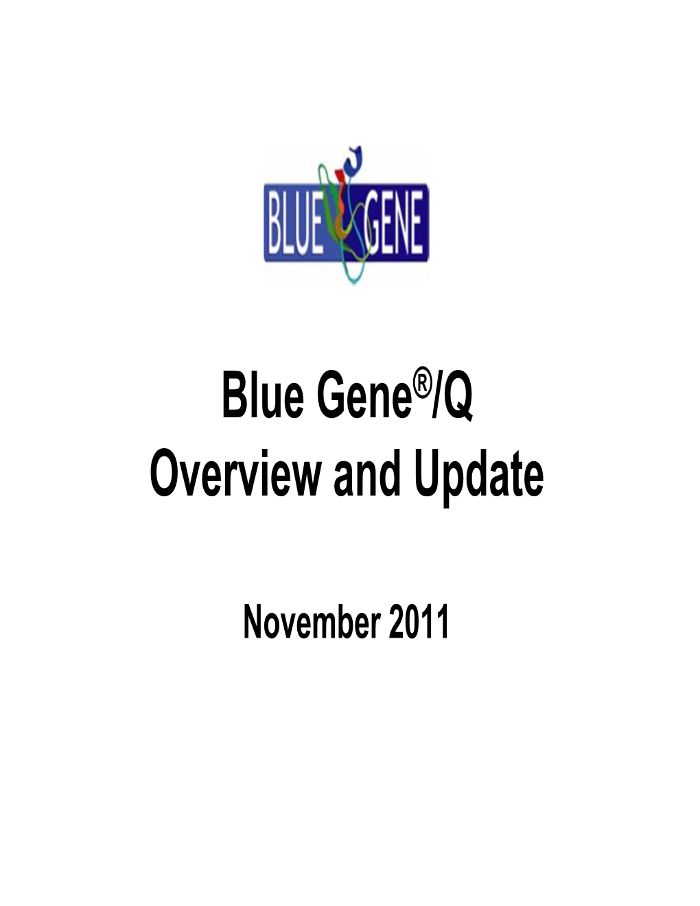 Blue Gene®/Q Overview and Update