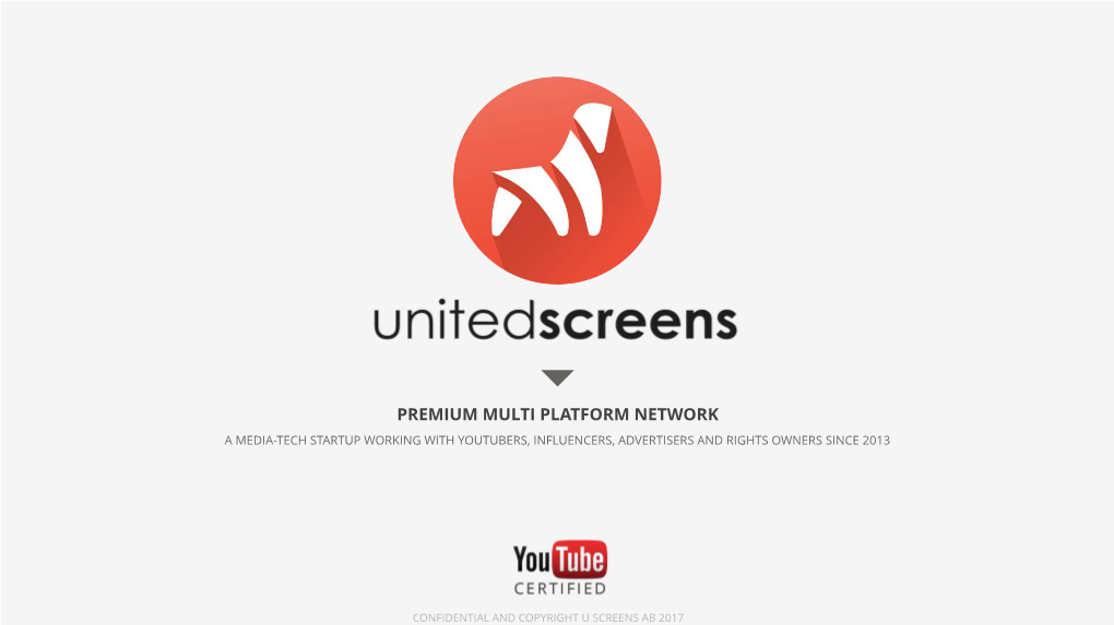 Premium Multi Platform Network a Media-Tech Startup Working with Youtubers, Influencers, Advertisers and Rights Owners Since 2013