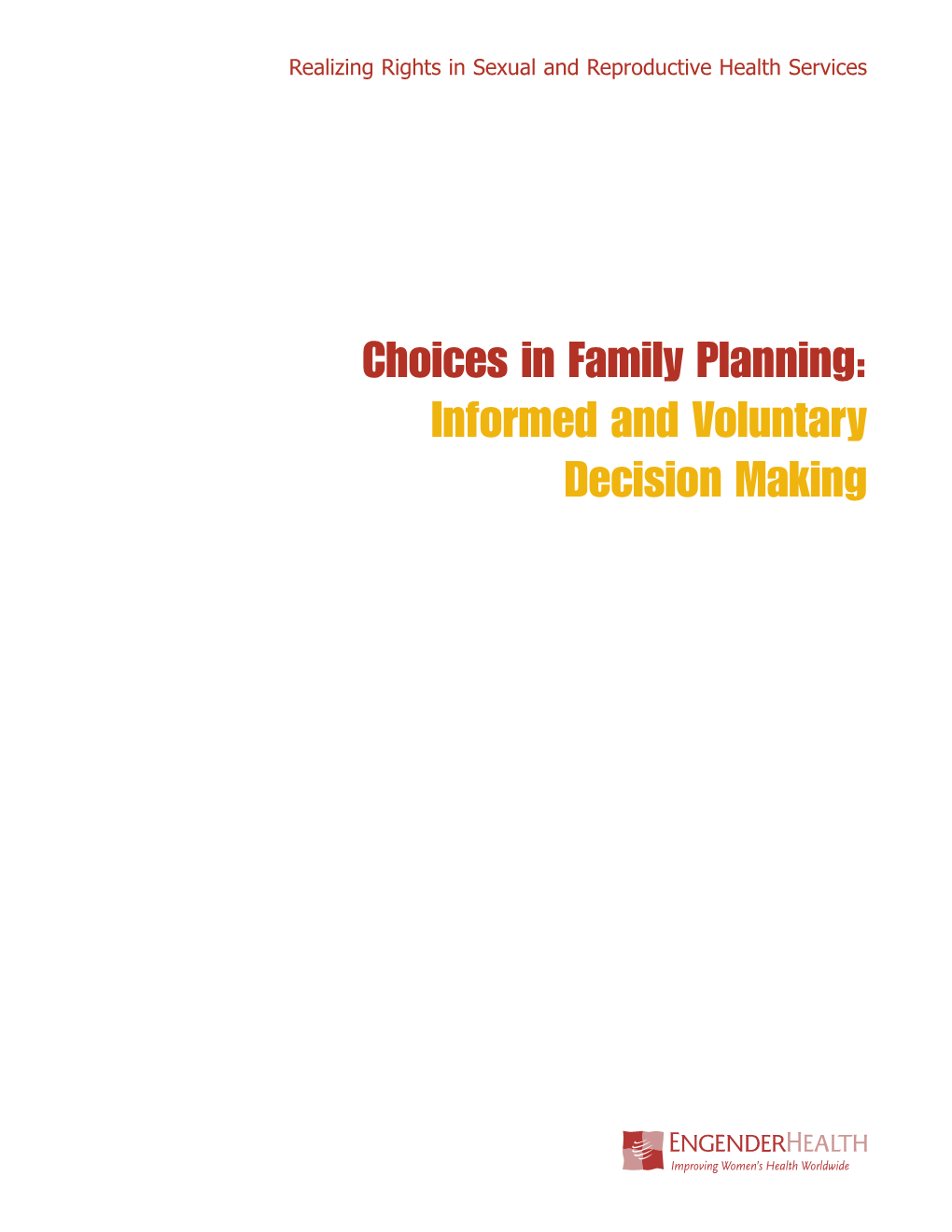 Choices in Family Planning: Informed and Voluntary Decision Making © 2003 Engenderhealth