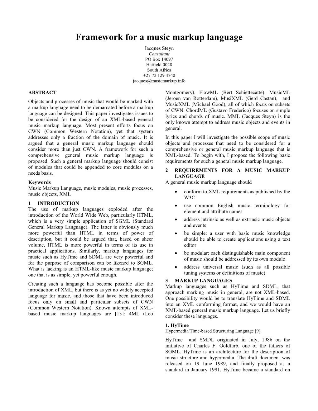 Framework for a Music Markup Language Jacques Steyn Consultant PO Box 14097 Hatfield 0028 South Africa +27 72 129 4740 Jacques@Musicmarkup.Info
